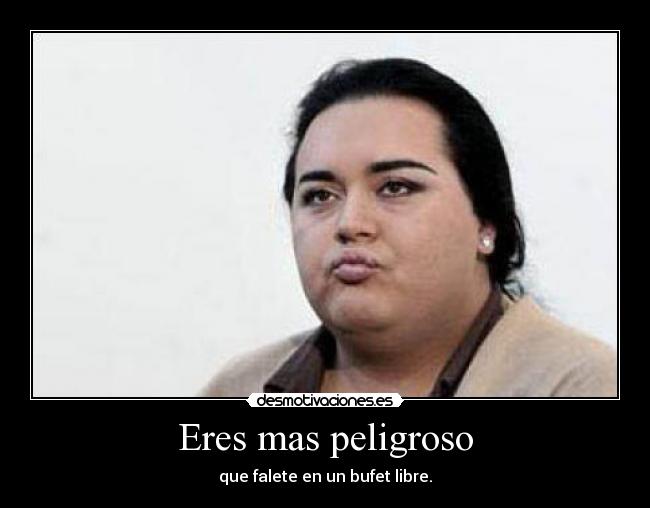 Eres mas peligroso - 