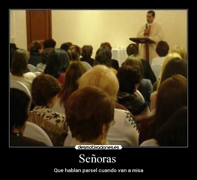 Señoras  - Que hablan parsel cuando van a misa
