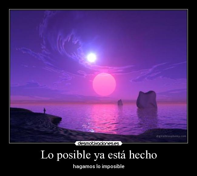 Lo posible ya está hecho -