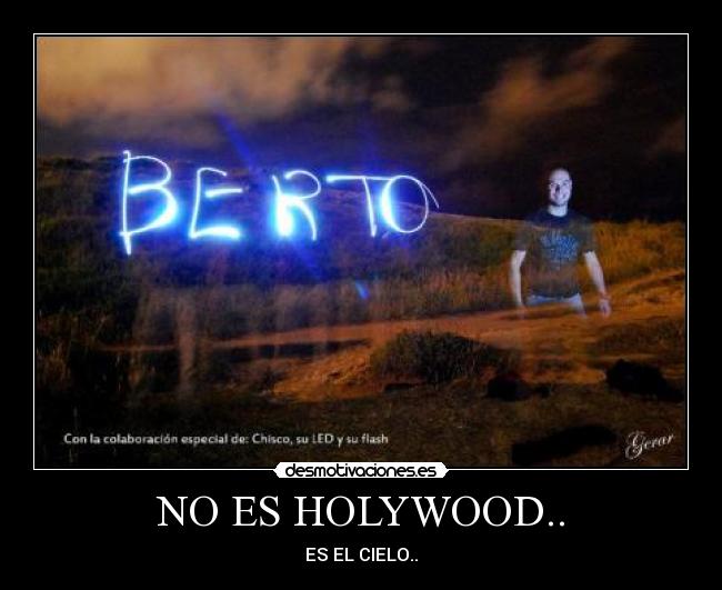 NO ES HOLYWOOD.. - 