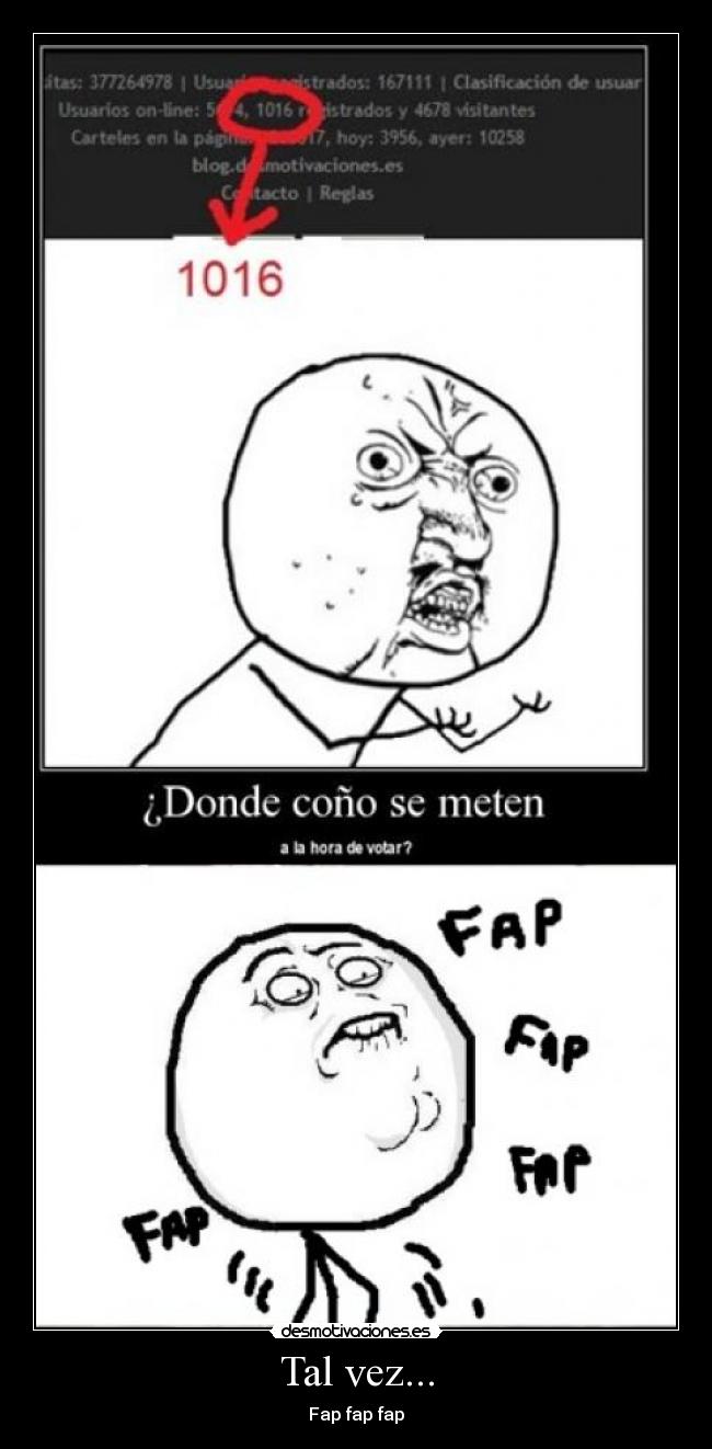 Tal vez... - Fap fap fap