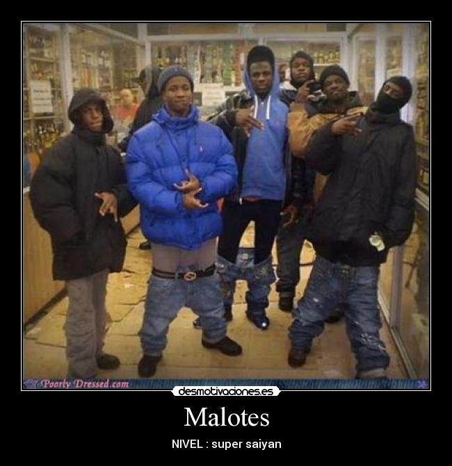 Malotes - NIVEL : super saiyan