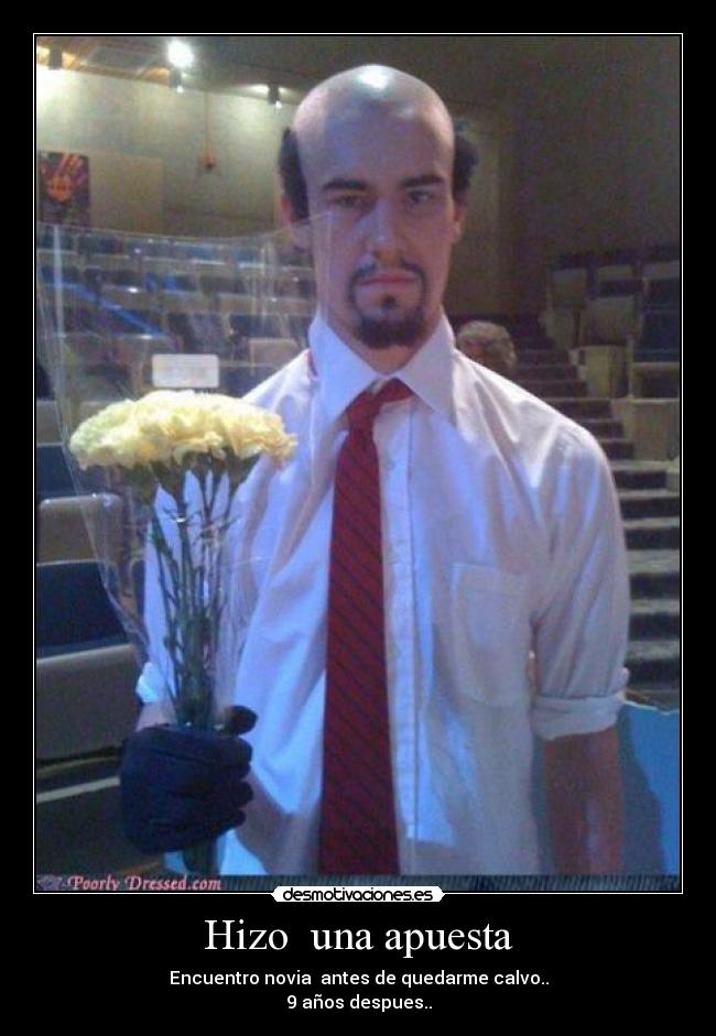 Hizo  una apuesta - 