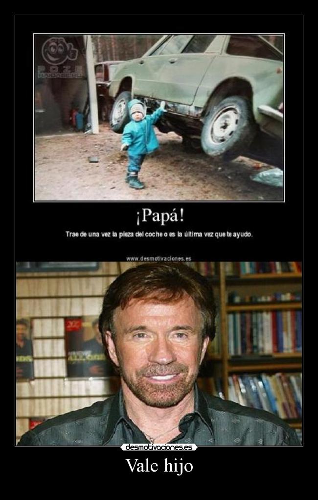 Vale hijo -