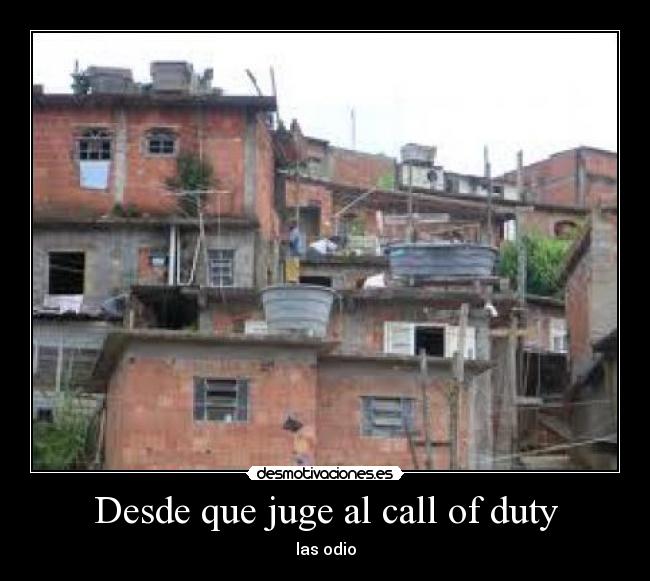 Desde que juge al call of duty -