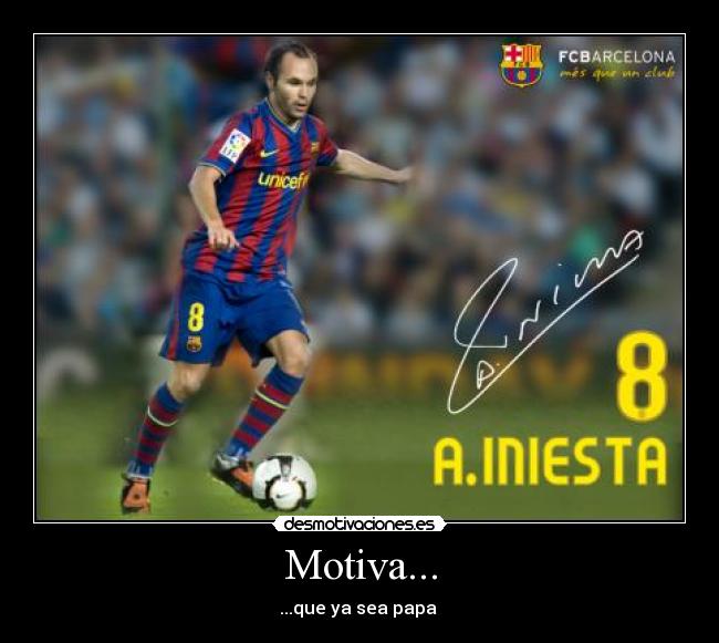 Motiva... - ...que ya sea papa 