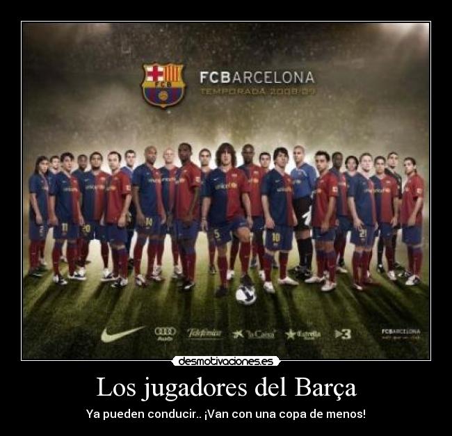 Los jugadores del Barça - Ya pueden conducir.. ¡Van con una copa de menos!