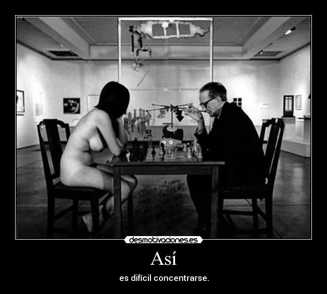 Así - es difícil concentrarse.