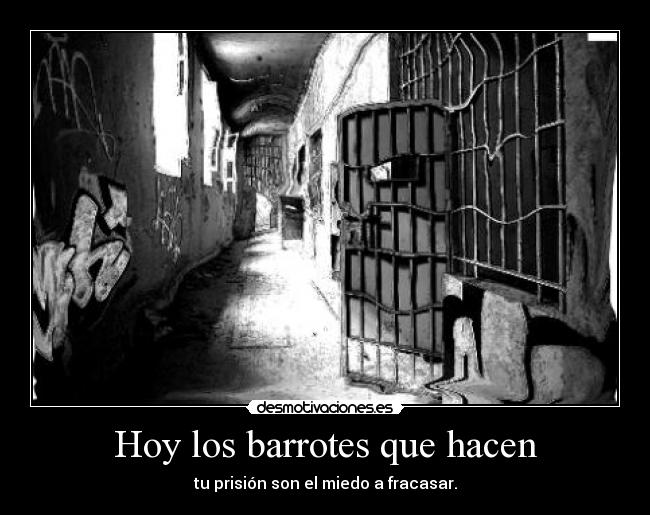 Hoy los barrotes que hacen - 