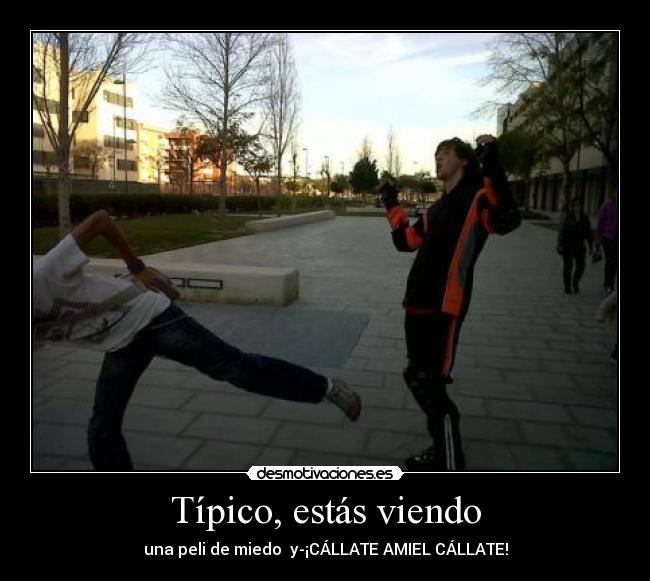 Típico, estás viendo -