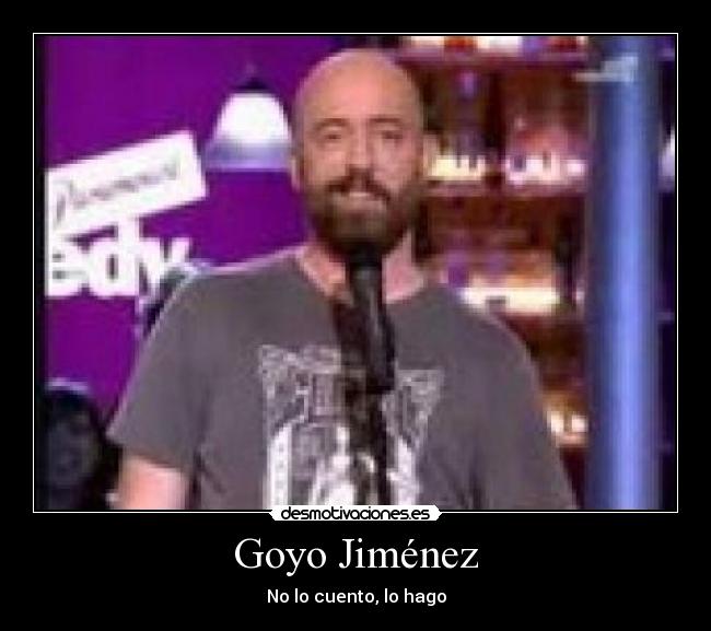 Goyo Jiménez - No lo cuento, lo hago
