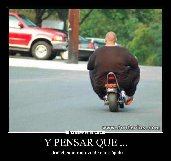 Y PENSAR QUE ... - 