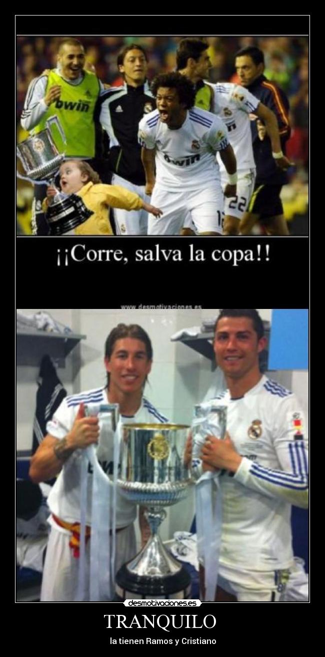 TRANQUILO  - la tienen Ramos y Cristiano