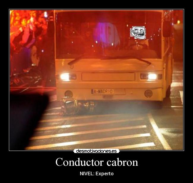 Conductor cabron -