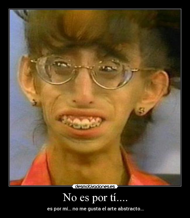 No es por tí.... - 