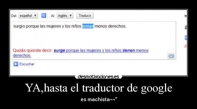 YA,hasta el traductor de google - es machista¬¬