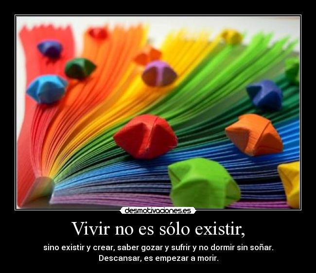 Vivir no es sólo existir, -