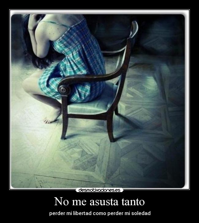 No me asusta tanto -