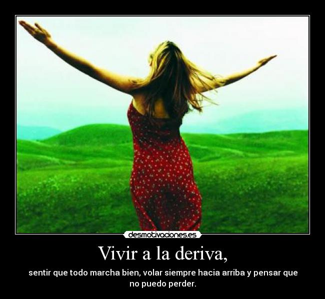 Vivir a la deriva, -