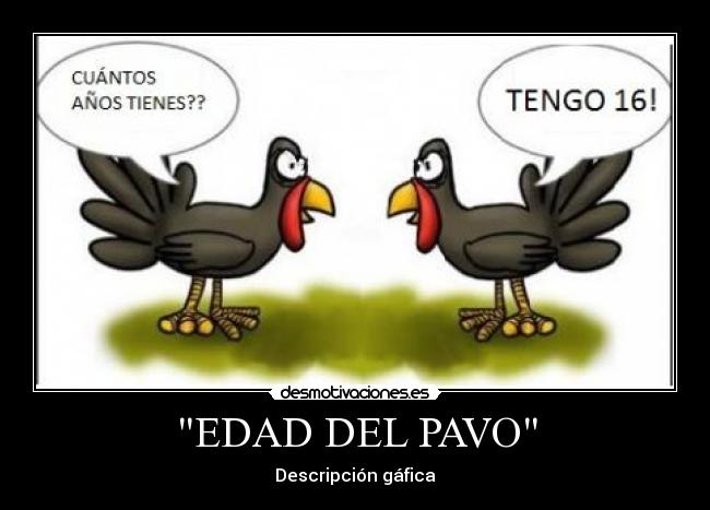 EDAD DEL PAVO - 