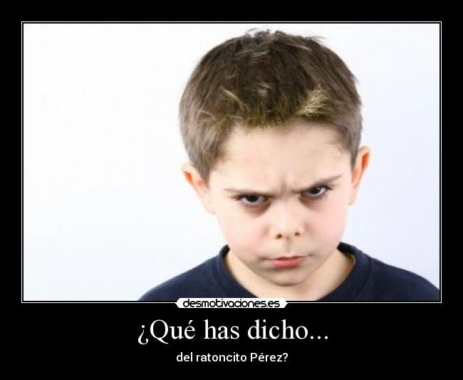 ¿Qué has dicho... - 