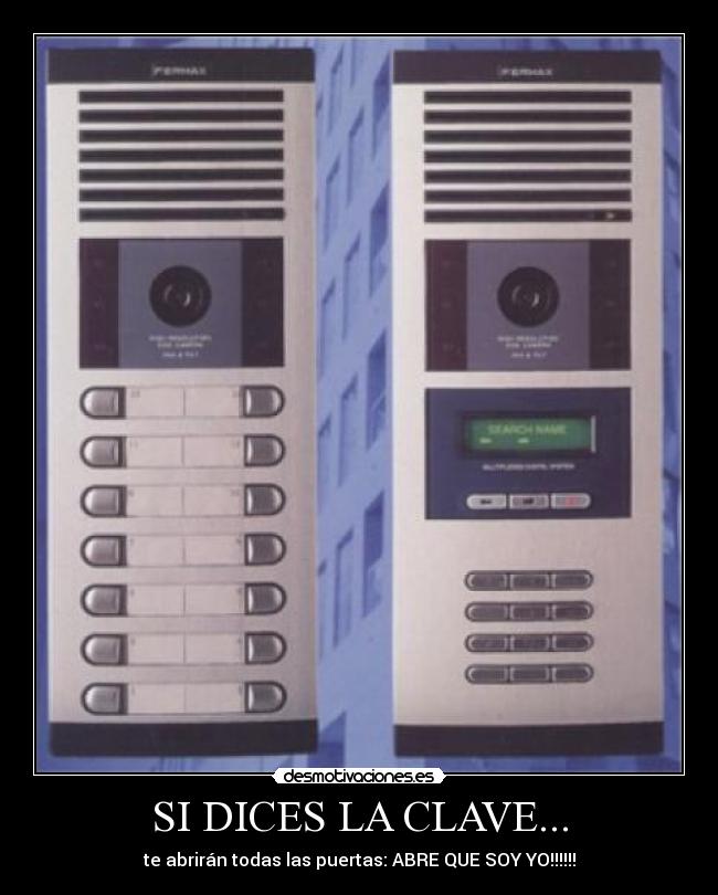 SI DICES LA CLAVE... - te abrirán todas las puertas: ABRE QUE SOY YO!!!!!!