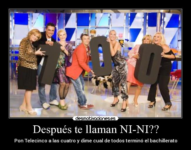 Después te llaman NI-NI?? -
