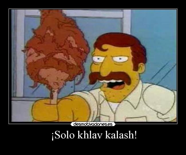 ¡Solo khlav kalash! - 