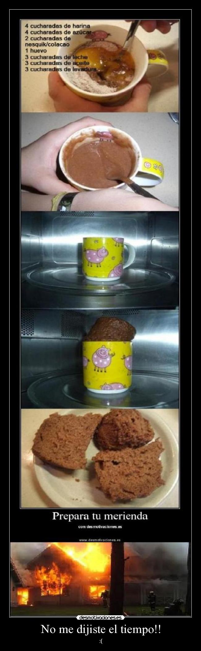 No me dijiste el tiempo!! - 