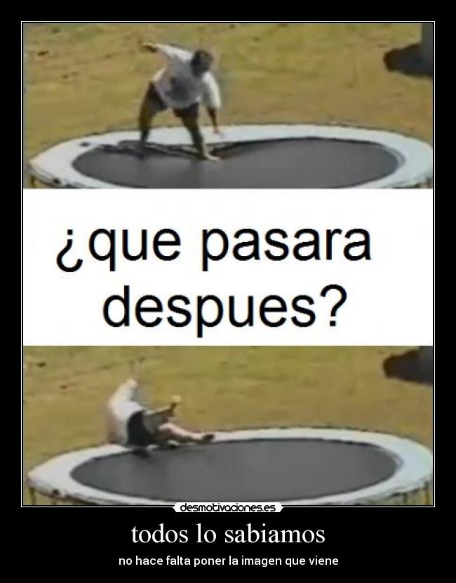 todos lo sabiamos - no hace falta poner la imagen que viene