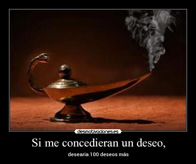 Si me concedieran un deseo, -