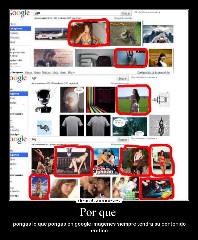 Por que - pongas lo que pongas en google imagenes siempre tendra su contenido erotico