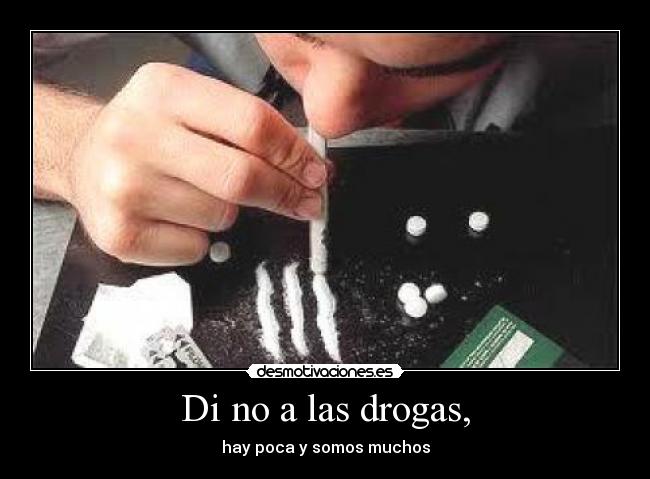 Di no a las drogas, - 