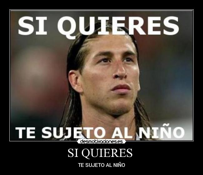 SI QUIERES - TE SUJETO AL NIÑO