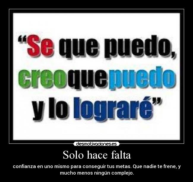 carteles solo hace falta confianza uno mismo conseguir tus metas nadie frene complejo desmotivaciones