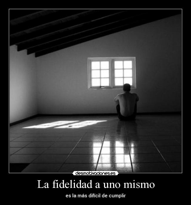 La fidelidad a uno mismo - 