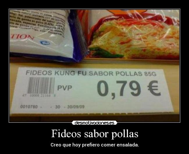 Fideos sabor pollas - Creo que hoy prefiero comer ensalada.