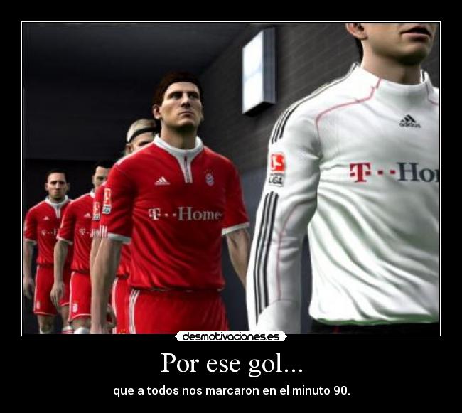Por ese gol... -