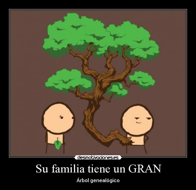 carteles familia familia tiene gran arbol genealogico cyanide and happyness desmotivaciones