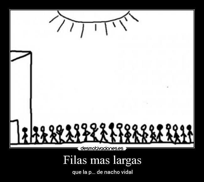 Filas mas largas - que la p... de nacho vidal