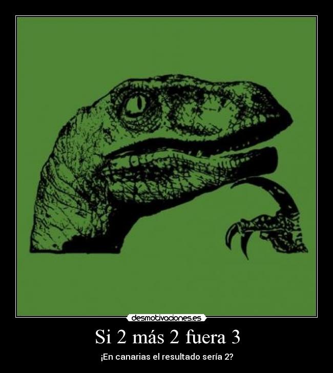 Si 2 más 2 fuera 3 - 