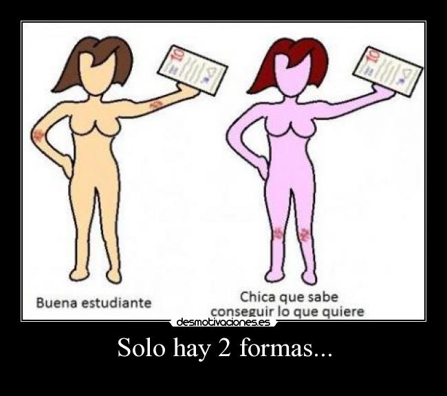 Solo hay 2 formas... -