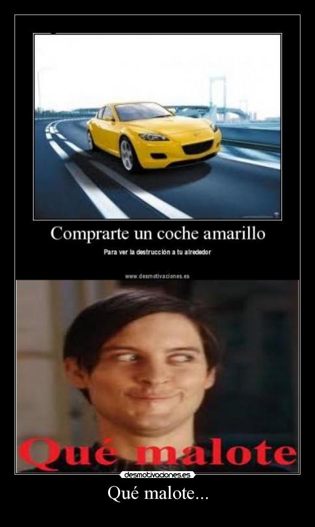 Qué malote... -