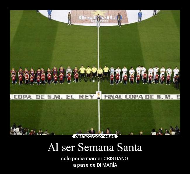 Al ser Semana Santa - 