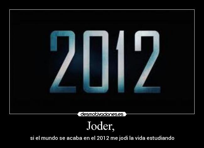 Joder, -