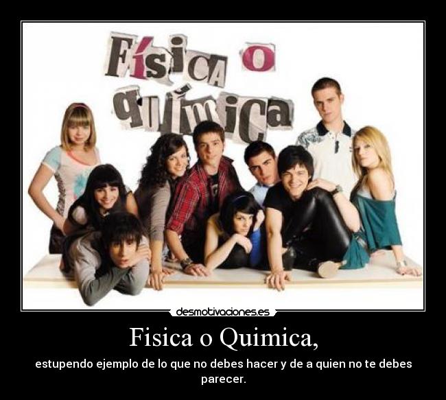 Fisica o Quimica, -
