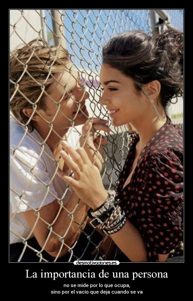 La importancia de una persona - no se mide por lo que ocupa,
sino por el vacío que deja cuando se va
