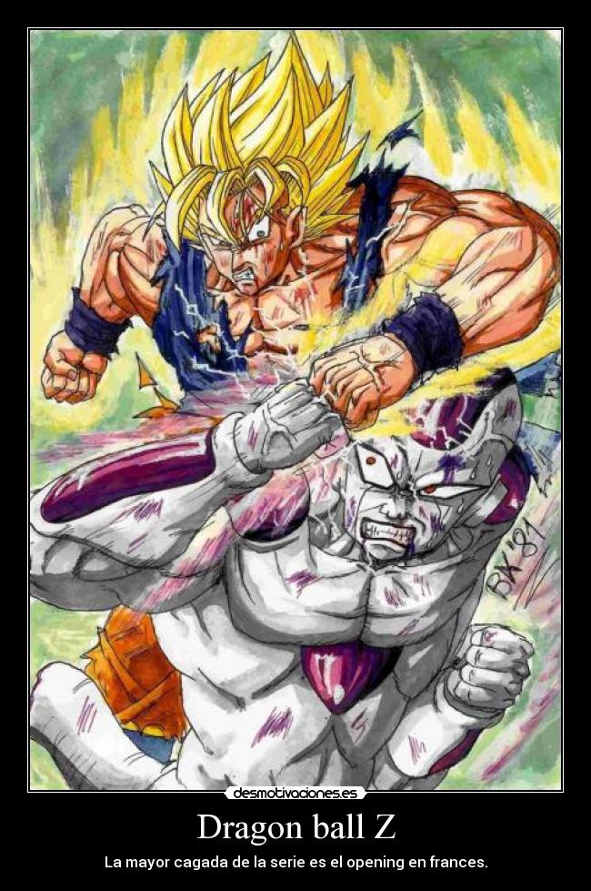 Dragon ball Z - La mayor cagada de la serie es el opening en frances.