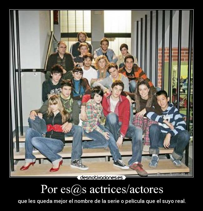 Por es@s actrices/actores - que les queda mejor el nombre de la serie o película que el suyo real.