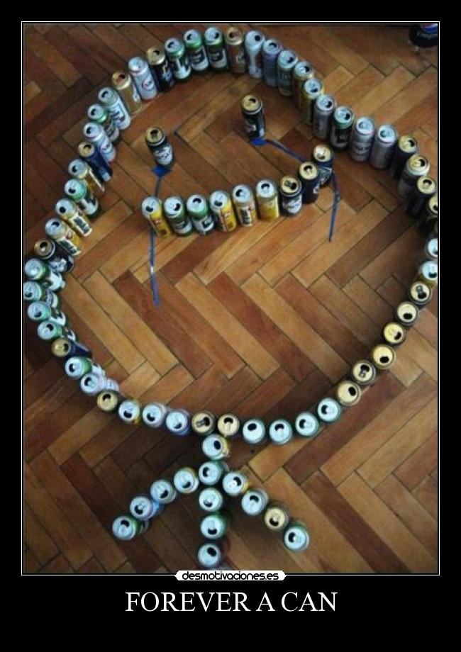 FOREVER A CAN -